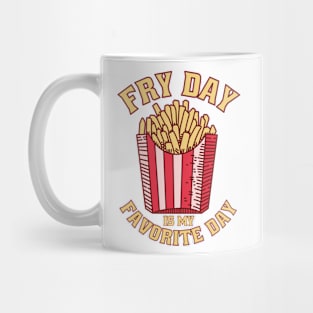 Fry Day Is My Favorite Day Mug